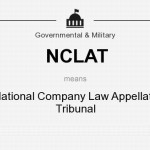  National Company Law Tribunal (NCLT) and National Company Law Appellate Tribunal (NCLAT)